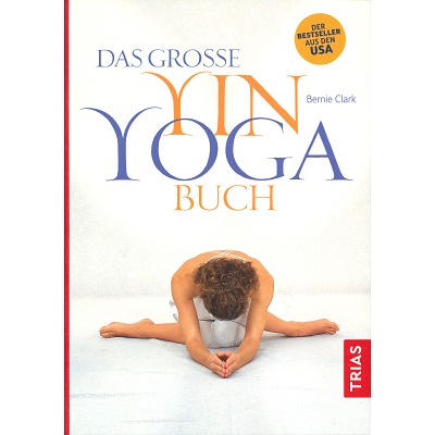 Das Grosse Yin Yoga Buch