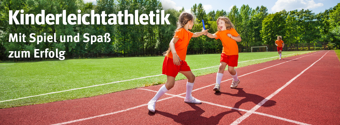 Kinderleichtathletik - Mit Spiel und Spaß zum Erfolg