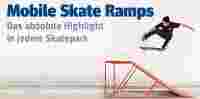 Mobile Skate Ramps - Das absolute Highlight in jedem Skatepark